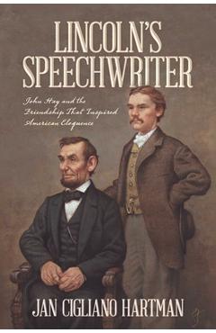 Lincoln's Speechwriter - Jan Cigliano Hartman