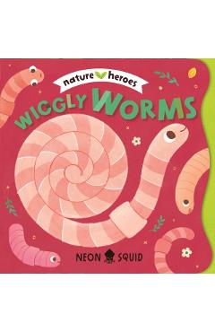 Wiggly Worms (Nature Heroes) - Tinna Guo
