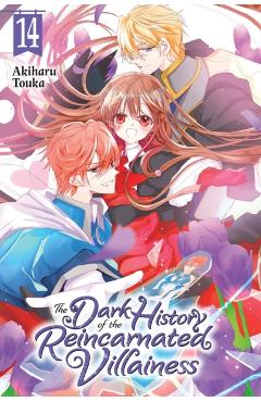 The Dark History of the Reincarnated Villainess, Vol. 14 - Akiharu Touka