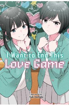 I Want to End This Love Game, Vol. 7 - Yuki Domoto