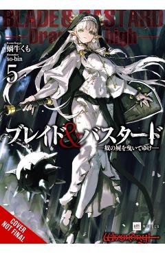 Blade & Bastard, Vol. 5 (Light Novel) - Kumo Kagyu
