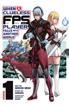 When a Clueless First-Person Shooter Player Falls Into Another World (Manga) Vol. 1 -