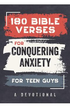 180 Bible Verses for Conquering Anxiety for Teen Guys: A Devotional - Paul Kent