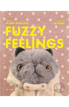 Fuzzy Feelings: When You Have Big Feelings, Everything Can Be a Bit Fuzzy - Michelle Mackintosh