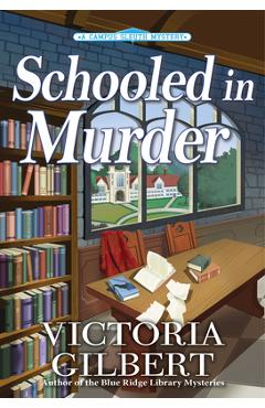 Schooled in Murder: A Campus Sleuth Mystery - Victoria Gilbert