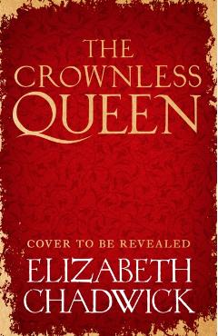 The Crownless Queen - Elizabeth Chadwick