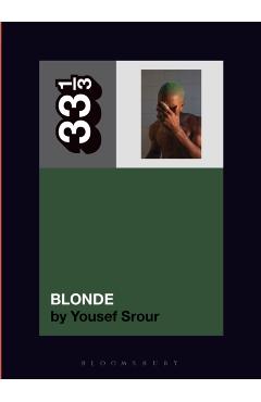 Frank Ocean's Blonde - Yousef Srour