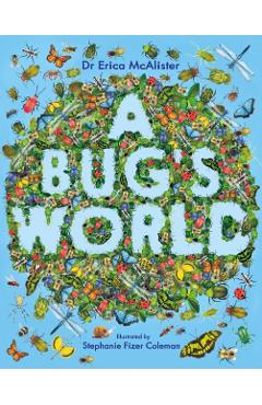 A Bug's World - Erica Mcalister