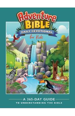 Adventure Bible Daily Devotional for Kids: A 365-Day Guide to Understanding the Bible -