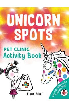Unicorn Spots: Pet Clinic Activity Book - Diane Alber