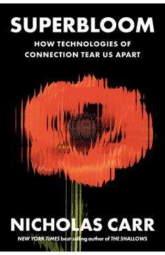 Superbloom: How Technologies of Connection Tear Us Apart