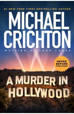 A Murder in Hollywood - Mich Crichton Writing As John Lange(tm)