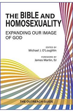 The Bible and Homosexuality: Expanding Our Image of God; The Outreach Guide - Michael J. O'loughlin