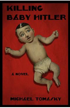 Killing Baby Hitler - Michael Tomasky - Imagine 1