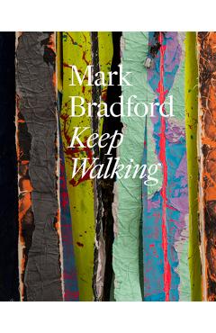 Mark Bradford: Keep Walking