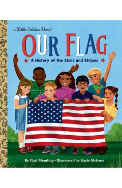 Our Flag: A History of the Stars and Stripes