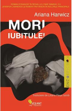 Mori, iubitule! Ed.2 - Ariana Harwicz - VELLANT Mori, iubitule! Ed.2 - Ariana Harwicz - VELLANT