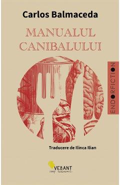 Manualul canibalului Ed.2 - Carlos Balmaceda