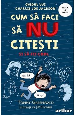 Cum sa faci sa NU citesti si sa fii cool: Ghidul lui Charlie Joe Jackson. Seria Cum sa faci sa NU citesti Vol.5