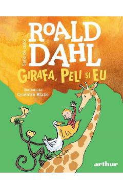 Girafa, Peli si eu - Roald Dahl - GRUPUL EDITORIAL ART Girafa, Peli si eu - Roald Dahl - GRUPUL EDITORIAL ART