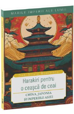 Harakiri pentru o ceasca de ceai - Dan-Silviu Boerescu