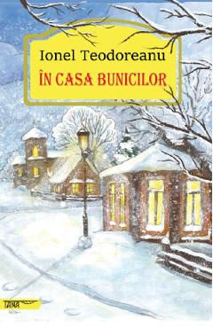 In casa bunicilor - Ionel Teodoreanu - TANA In casa bunicilor - Ionel Teodoreanu - TANA