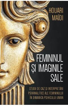 Femininul si imaginile sale - Houari Maidi