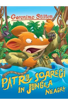 Patru soareci in jungla neagra - Geronimo Stilton - RAO Patru soareci in jungla neagra - Geronimo Stilton - RAO