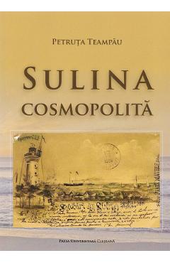 Sulina cosmopolita - Petruta Teampau