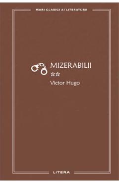 Mizerabilii Vol.2 - Victor Hugo - LITERA Mizerabilii Vol.2 - Victor Hugo - LITERA