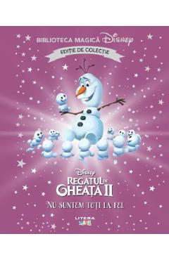 Regatul de gheata 2. Nu suntem toti la fel. Biblioteca magica Disney