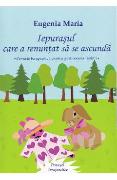 Iepurasul care a renuntat sa se ascunda - Eugenia Maria