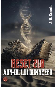 Reset 21.0. ADN-ul lui Dumnezeu