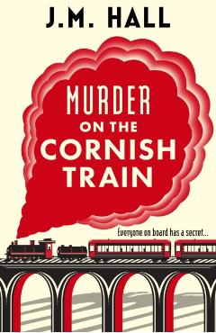 Murder on the Cornish Train - Jm Hall