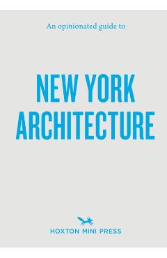 Opinionated Guide to New York Architecture - Allison C. Meier