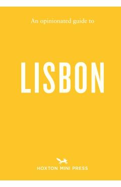 Opinionated Guide to Lisbon - Hoxton Mini Press