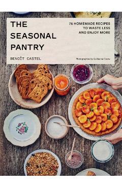 Seasonal Pantry - Benoit Castel