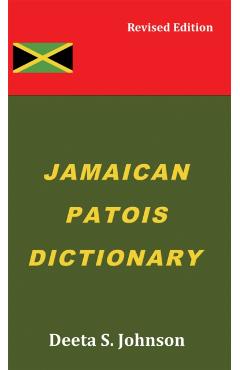 Jamaican Patois Dictionary - Deeta S. Johnson