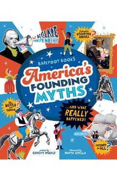 America's Founding Myths...and What Really Happened - Christy Mihaly