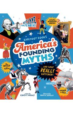 America's Founding Myths...and What Really Happened - Christy Mihaly