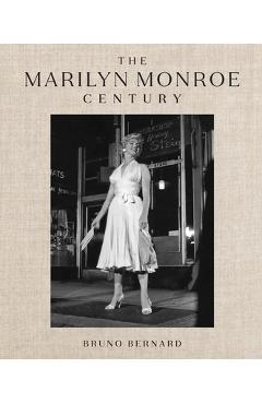 The Marilyn Monroe Century: From Norma Jeane to Icon--A Story in Photographs - Joshua John Miller