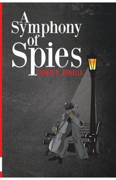 A Symphony of Spies - Thomas R. Boniello