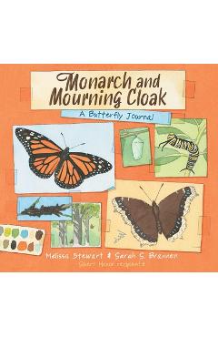 Monarch and Mourning Cloak: A Butterfly Journal - Melissa Stewart