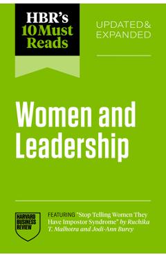 Hbr's 10 Must Reads on Women and Leadership, Updated and Expanded (Featuring Stop Telling Women They Have Impostor Syndrome by Ruchika T. Malhotra and - Harvard Business Review