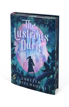 The Lustrous Dark - Loretta Chefchaouni