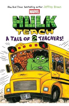 A Tale of Two Teachers: Original Marvel Graphic Novel (Hulk Teach! #2) - Jeffrey Brown