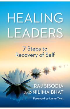 Healing Leaders: 7 Steps to Recovery of Self - Raj Sisodia