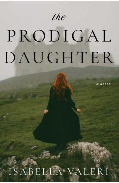 The Prodigal Daughter - Isabella Valeri