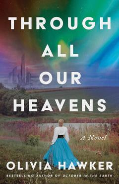 Through All Our Heavens - Olivia Hawker