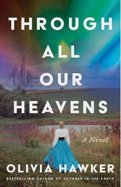 Through All Our Heavens - Olivia Hawker
